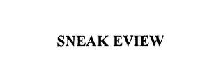 SNEAK EVIEW trademark