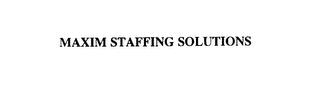 MAXIM STAFFING SOLUTIONS trademark