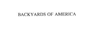 BACKYARDS OF AMERICA trademark