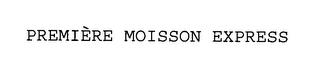 PREMIERE MOISSON EXPRESS trademark