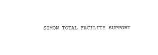 SIMON TOTAL FACILITY SUPPORT trademark