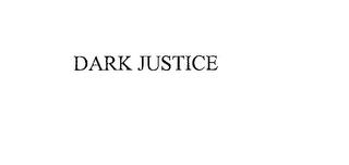 DARK JUSTICE trademark