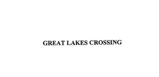 GREAT LAKES CROSSING trademark