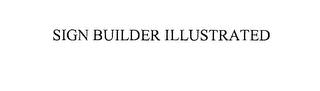 SIGN BUILDER ILLUSTRATED trademark