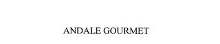 ANDALE GOURMET trademark