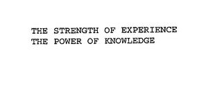 THE STRENGTH OF EXPERIENCE THE POWER OF KNOWLEDGE trademark