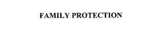 FAMILY PROTECTION trademark