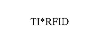 TI*RFID trademark