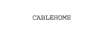 CABLEHOME trademark