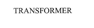 TRANSFORMER trademark