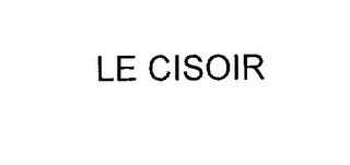 LE CISOIR trademark