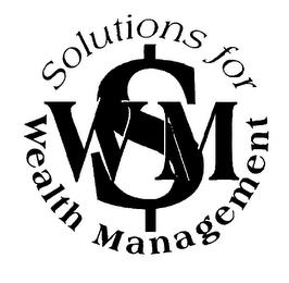 WMS SOLUTIONS FOR WEALTH MANAGEMENT trademark