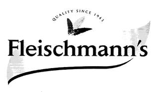 QUALITY SINCE 1943 FLEISCHMANN'S trademark