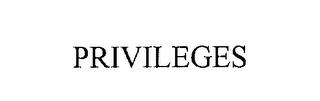 PRIVILEGES trademark