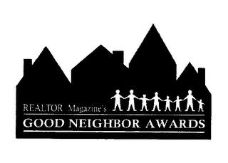 REALTOR MAGAZINE'S GOOD NEIGHBOR AWARDS trademark