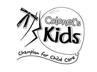 COLONEL'S KIDS CHAMPION FOR CHILD CARE trademark