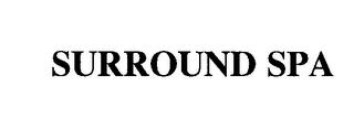 SURROUND SPA trademark