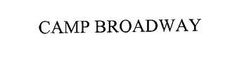 CAMP BROADWAY trademark