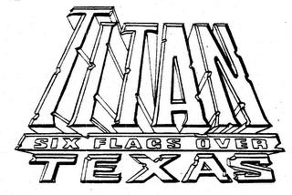 TITAN SIX FLAGS OVER TEXAS trademark