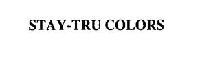 STAY-TRU COLORS trademark