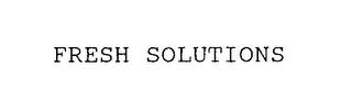 FRESH SOLUTIONS trademark