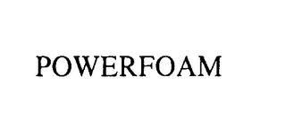 POWERFOAM trademark