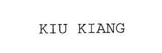 KIU KIANG trademark