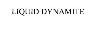 LIQUID DYNAMITE trademark