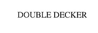 DOUBLE DECKER trademark