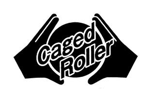 CAGED ROLLER trademark