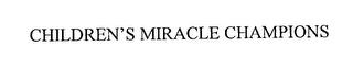 CHILDREN'S MIRACLE CHAMPIONS trademark