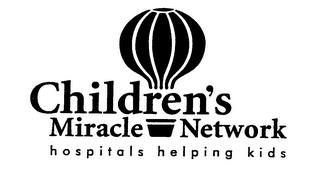 CHILDREN'S MIRACLE NETWORK HOSPITIALS HELPING KIDS trademark