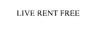 LIVE RENT FREE trademark