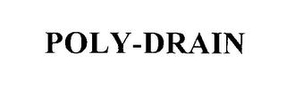 POLY-DRAIN trademark