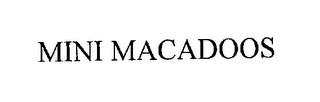 MINI MACADOOS trademark