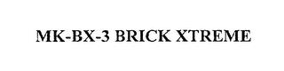 MK-BX-3 BRICK XTREME trademark