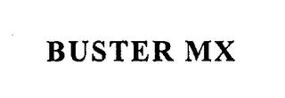 BUSTER MX trademark