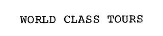 WORLD CLASS TOURS trademark