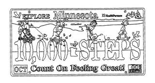 EXPLORE MINNESOTA 10,000 STEPS COUNT ONFEELING GREAT! OCT. 00 MN X1639794 HEALTHPARTNERS trademark