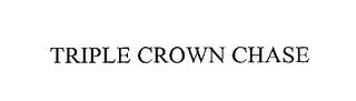 TRIPLE CROWN CHASE trademark