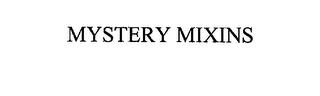 MYSTERY MIXINS trademark