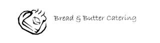 BREAD & BUTTER CATERING trademark