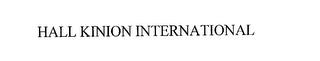 HALL KINION INTERNATIONAL trademark