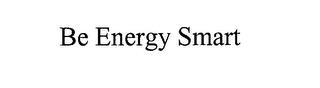 BE ENERGY SMART trademark