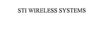 STI WIRELESS SYSTEMS trademark