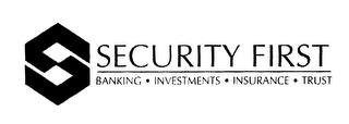 S SECURITY FIRST BANKING INVESTMENTS INSURANCE TRUST trademark