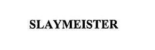 SLAYMEISTER trademark