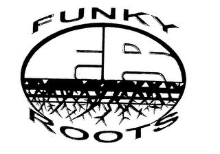 FUNKY ROOTS FR trademark