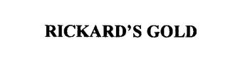 RICKARD'S GOLD trademark