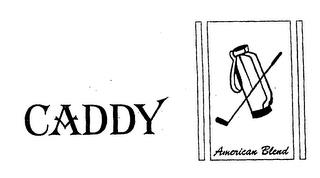 CADDY AMERICAN BLEND trademark